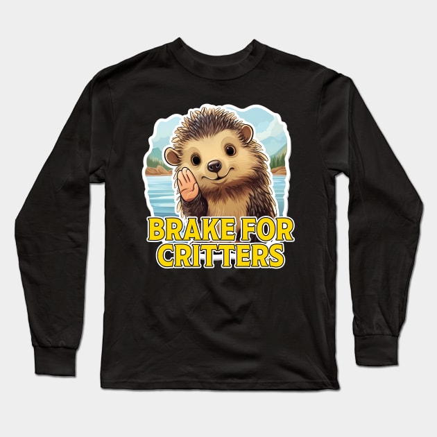 I Brake For Critters Long Sleeve T-Shirt by PaulJus